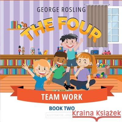 The Four - Team Work George Rosling Aindrila 9781971002026 George Rosling - książka
