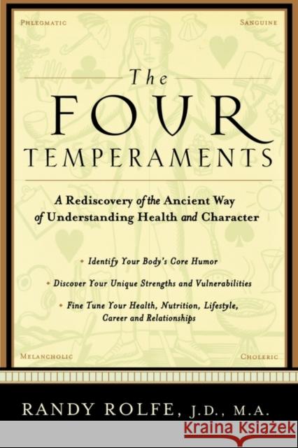 The Four Temperaments: A Rediscovery of the Ancient Way of Understanding Health and Character Randy Rolfe 9781569245620 Marlowe & Company - książka