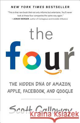 The Four: The Hidden DNA of Amazon, Apple, Facebook, and Google Scott Galloway 9780735213678 Portfolio - książka