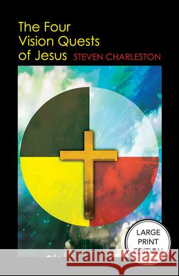 The Four Vision Quests of Jesus Steven Charleston 9781640659711 Church Publishing - książka