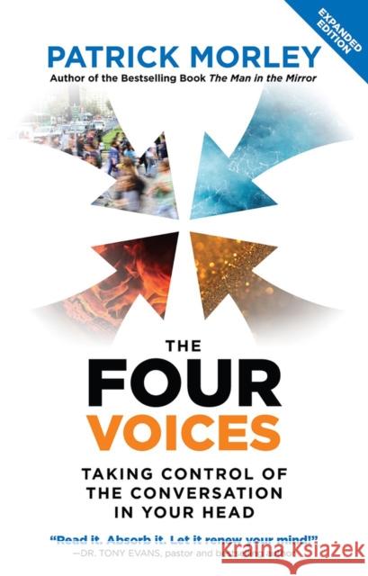 The Four Voices: Taking Control of the Conversation in Your Head Patrick Morley 9780578308876 Higherlife Development Service - książka