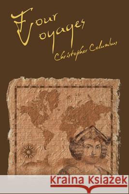 The Four Voyages of Christopher Columbus Christopher Columbus 9781607966173 WWW.Snowballpublishing.com - książka