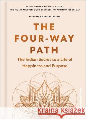 The Four-Way Path: The Indian Secret to a Life of Happiness and Purpose Francesc Miralles 9781529908206 Cornerstone - książka