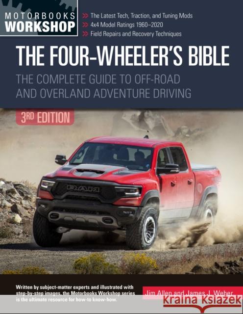 The Four-Wheeler's Bible: The Complete Guide to Off-Road and Overland Adventure Driving Allen, Jim 9780760368053 Motorbooks International - książka