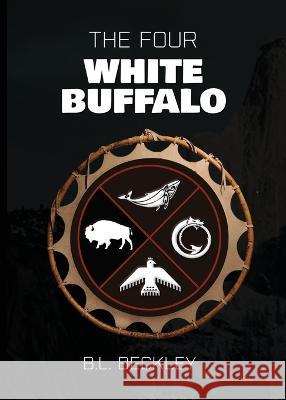 The Four: White Buffalo B L Beckley   9781087998909 IngramSpark - książka