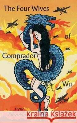 The Four Wives of Comprador Wu Irene Pih Andreae 9781068599606 Fern House Press Limited - książka