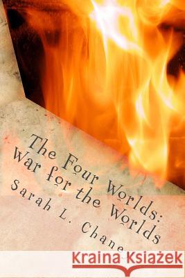 The Four Worlds: War for the Worlds Sarah L. Chaney 9781522916147 Createspace Independent Publishing Platform - książka