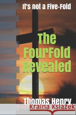 The Fourfold Revealed: It's Not a Five-Fold Camelot Bonaventure Thomas F. Henr 9781792109706 Independently Published - książka