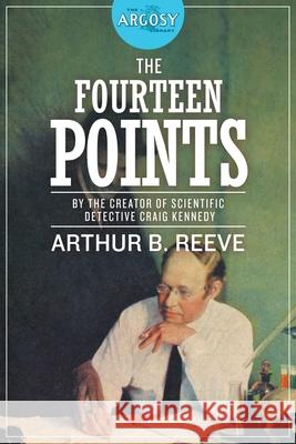 The Fourteen Points Arthur B Reeve, Lejaren Hiller, Robert H Davis 9781618276322 Steeger Books - książka