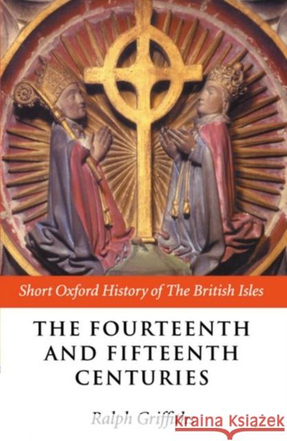 The Fourteenth and Fifteenth Centuries Ralph Griffiths 9780198731412  - książka