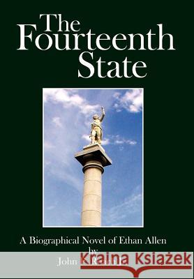 The Fourteenth State: A Biographical Novel of Ethan Allen Roach, John P., Jr. 9781425983871 Authorhouse - książka