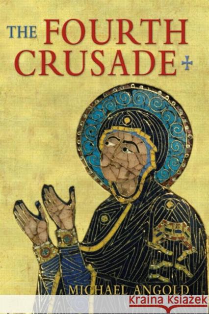 The Fourth Crusade: Event and Context Angold, Michael J. 9780582356108 Longman Publishing Group - książka