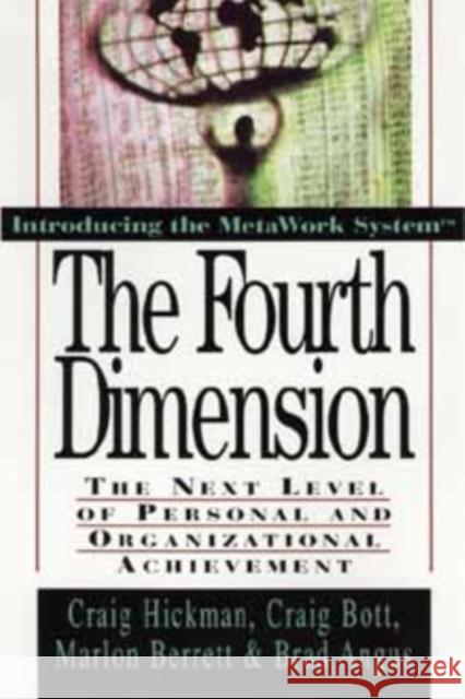 The Fourth Dimension: The Next Level of Personal and Organizational Achievement Hickman, Craig 9780471132806 John Wiley & Sons - książka