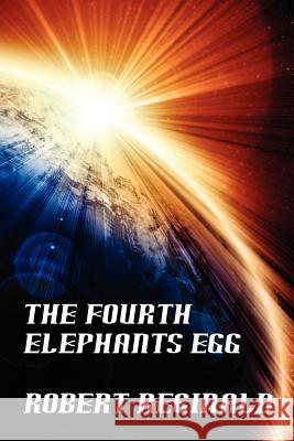 The Fourth Elephant's Egg: The Hypatomancer's Tale, Book Three (Nova Europa Fantasy Saga #12) Reginald, Robert 9781434435293 Borgo Press - książka