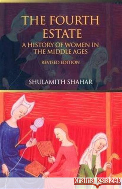 The Fourth Estate: A History of Women in the Middle Ages Shulamith Shahar 9781138135468 Routledge - książka