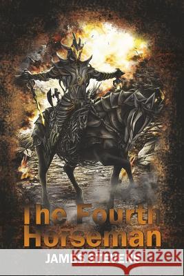 The Fourth Horseman James Stevens 9781512332520 Createspace - książka