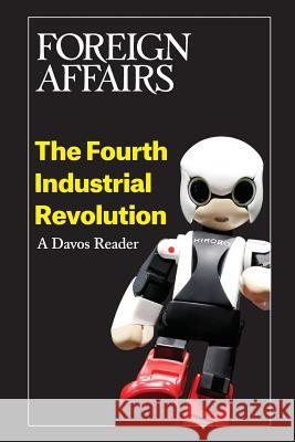 The Fourth Industrial Revolution: A Davos Reader Gideon Rose 9780876096642 Council on Foreign Relations - książka