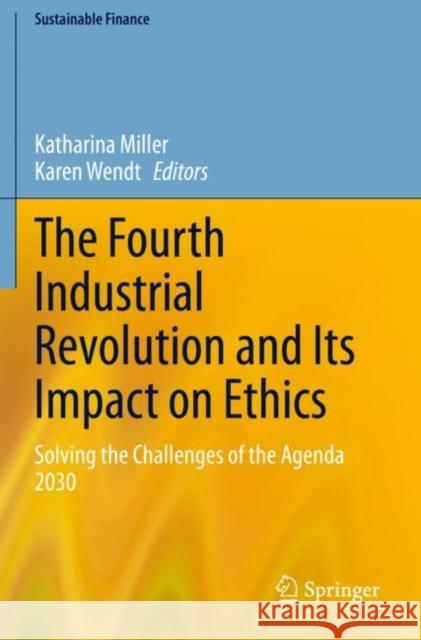 The Fourth Industrial Revolution and Its Impact on Ethics: Solving the Challenges of the Agenda 2030 Miller, Katharina 9783030570224 Springer International Publishing - książka