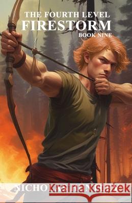 The Fourth Level - Book Nine - Firestorm Nicholas Huntley 9781988765280 Whitewolf Publishing - książka