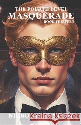 The Fourth Level - Book Thirteen - Masquerade Nicholas Huntley 9781988765365 Whitewolf Publishing - książka