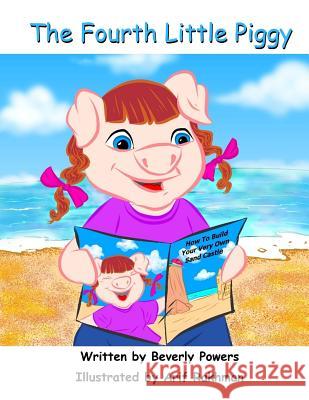 The Fourth Little Piggy Beverly Powers 9781503154124 Createspace - książka