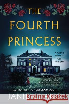 The Fourth Princess: A Gothic Novel of Old Shanghai Janie Chang 9780063308121 William Morrow & Company - książka