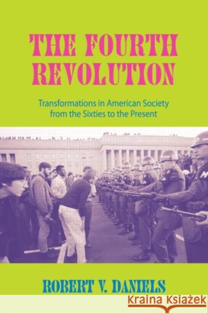 The Fourth Revolution: Transformations in American Society from the Sixties to the Present Daniels, Robert V. 9780415910781 Routledge - książka