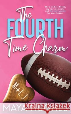 The Fourth Time Charm Maya Hughes 9781950117239 Some Kind of Wonderful Publishing LLC - książka