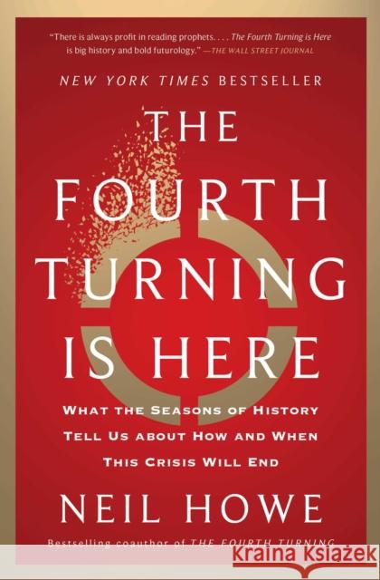 The Fourth Turning Is Here: What the Seasons of History Tell Us about How and When This Crisis Will End Neil Howe 9781982173746 Simon & Schuster - książka