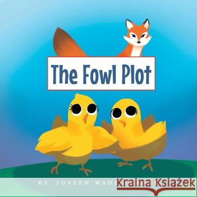 The Fowl Plot Joseph Wade Turner   9781685568351 Trilogy Christian Publishing - książka