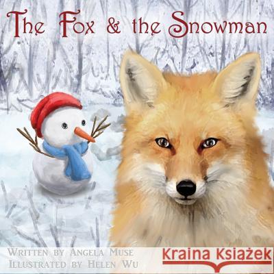 The Fox & the Snowman Angela Muse Helen H. Wu 9781517664428 Createspace - książka