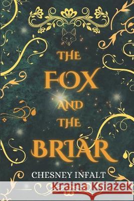The Fox and the Briar: A Faerie Sleeping Beauty Retelling Chesney Infalt 9781734547276 Bookdragon Publishing - książka