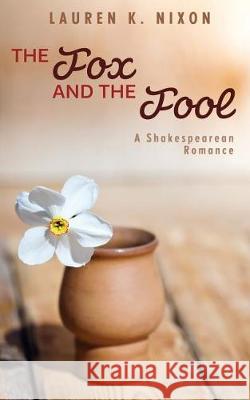 The Fox and the Fool Lauren K. Nixon Liz Hearson 9781976015144 Createspace Independent Publishing Platform - książka