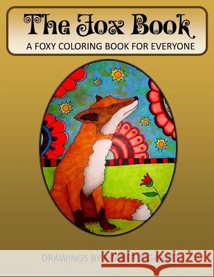 The Fox Book: A Foxy Coloring Book for Everyone Kimberly Garvey 9781517390402 Createspace - książka