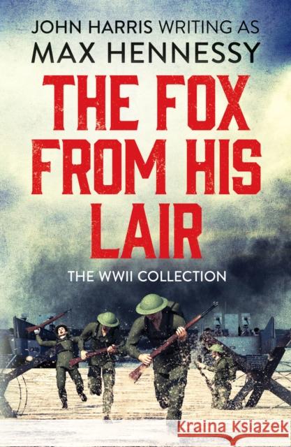 The Fox From His Lair: The WWII Collection Max Hennessy 9781800320116 Canelo - książka