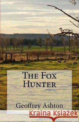 The Fox Hunter Geoffrey Ashton 9781546727866 Createspace Independent Publishing Platform - książka