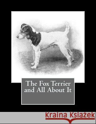 The Fox Terrier and All About It Chambers, Jackson 9781533435644 Createspace Independent Publishing Platform - książka