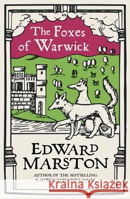 The Foxes of Warwick: An action-packed medieval mystery from the bestselling author Edward (Author) Marston 9780749026608 Allison & Busby - książka