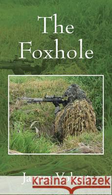 The Foxhole James Volant 9781478790273 Outskirts Press - książka