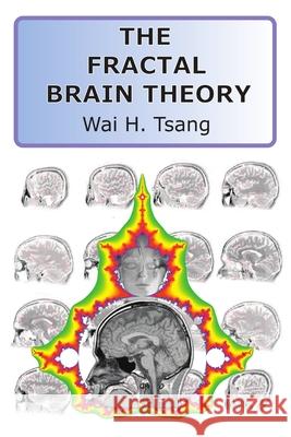 The Fractal Brain Theory Wai Tsang 9781326753221 Lulu.com - książka