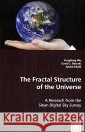 The Fractal Structure of the Universe Yongfeng Wu David J. Batuski Andre Khalil 9783639036299 VDM Verlag - książka