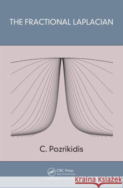 The Fractional Laplacian Constantine Pozrikidis 9781498746151 CRC Press - książka