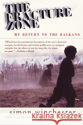 The Fracture Zone: My Return to the Balkans Simon Winchester 9780060954949 Harper Perennial - książka