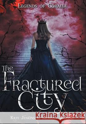 The Fractured City Kate Jenkins, Morgan Moreau 9781644509678 4 Horsemen Publications, Inc. - książka