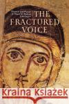 The Fractured Voice Amy A. Koenig 9780299345303 University of Wisconsin Press