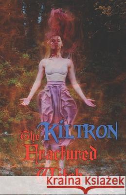 The Fractured Witch Kiltron 9798729147717 Independently published - książka