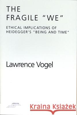 The Fragile We: Ethical Implications of Heidegger's 
