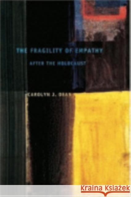 The Fragility of Empathy After the Holocaust Dean, Carolyn J. 9780801441622 Cornell University Press - książka
