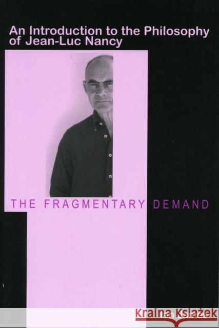 The Fragmentary Demand: An Introduction to the Philosophy of Jean-Luc Nancy James, Ian 9780804752701 Stanford University Press - książka