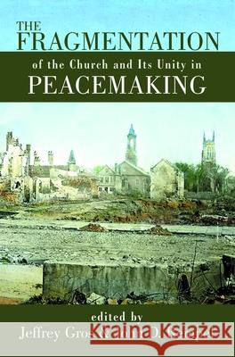 The Fragmentation of the Church and Its Unity in Peacemaking Jeffrey Gros John D. Rempel Paul Meyendorff 9780802847454 Wm. B. Eerdmans Publishing Company - książka